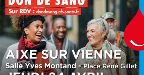 Don de sang dondesang.efs.sante.fr Aixe-sur-Vienne Salle Yves Montand Jeudi 24 avril