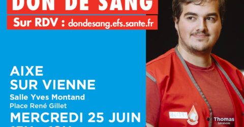Don de sang Sur RDV : dondesang.efs.sante.fr Aixe sur Vienne Salle Yves Montand place René Gillet Mercredi 25 juin 15h - 19h