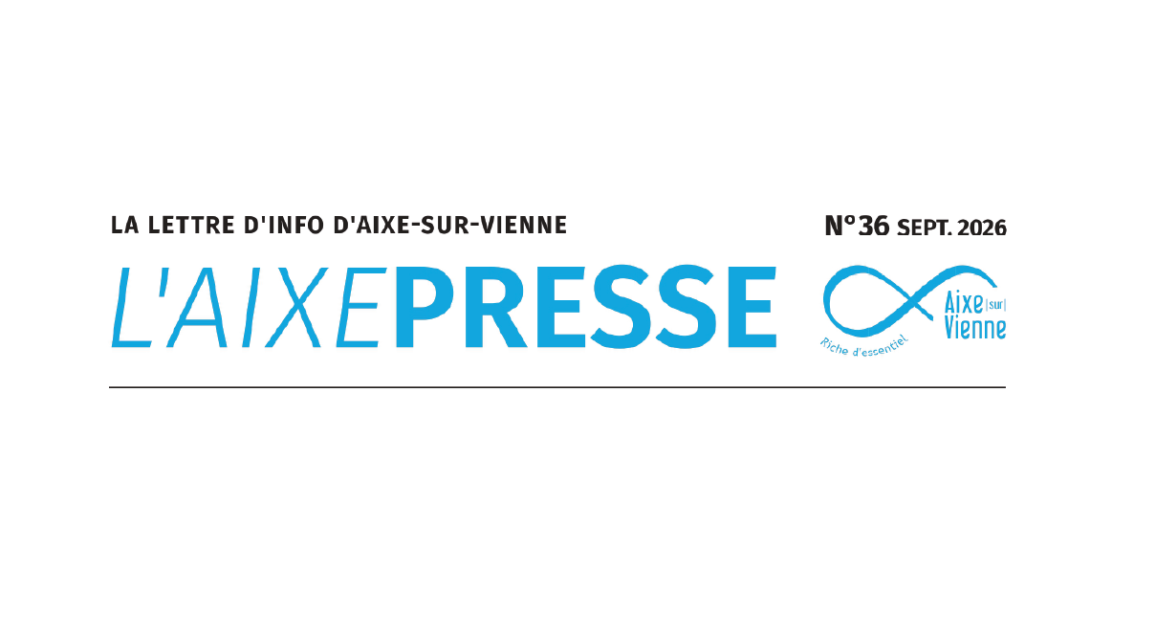 La lettre d'information d'Aixe-sur-Vienne L'AIXEPRESSE N°36 SEPT 2026