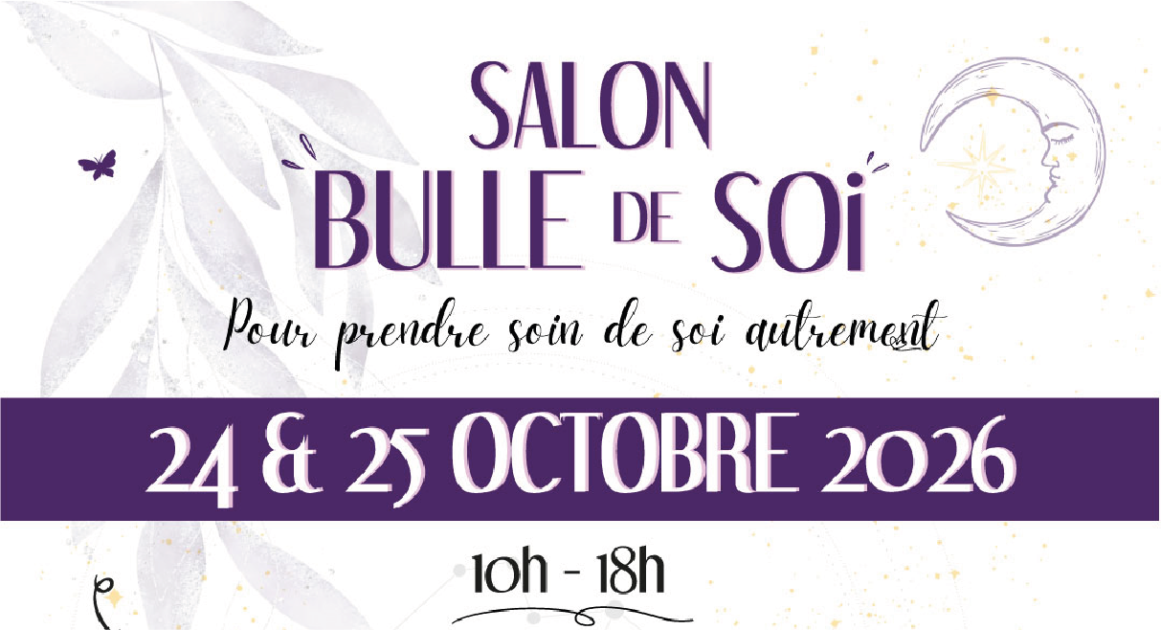 Salon Bulle de Soi Pour prendre soin de soi autrement 14 et 25 octobre 2026 10h - 18h