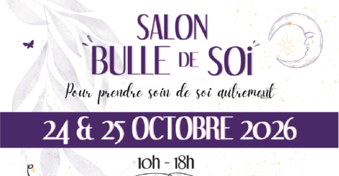 Salon Bulle de Soi Pour prendre soin de soi autrement 14 et 25 octobre 2026 10h - 18h